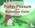 Elasky, Kathy S. - Pudgy Possum and the Mysterious Visitor
