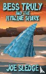 Sledge, Joe - Bess Truly And The Hyaline Shark