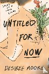 Moore, Desiree - Untitled for Now