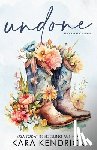 Kendrick, Kara - Undone: A Small-Town Grumpy Cowboy Romance