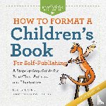 Bayne, Becky - How to Format a Children's Book for Self-Publishing