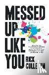 Culleton, Rick - Culleton, R: Messed Up Like You