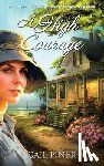 Piner, Gail - A High Courage: A Novel Based on a Young Woman's Journey to Protect Her Children