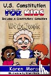 Moran, Karen - U.S. Constitution for Kids