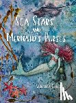 Berry, Virginia E, Mercier, Annie - Sea Stars and Mermaid's Purses