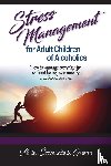 Guarin, Lolita Scesnaviciute - Stress Management for Adult Children of Alcoholics