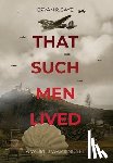 Saye, Bryan R. - That Such Men Lived