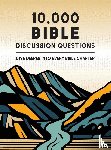 - 10,000 Bible Discussion Questions