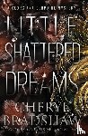 Bradshaw, Cheryl - Little Shattered Dreams