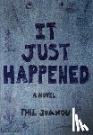 Joanou, Phil - IT JUST HAPPENED