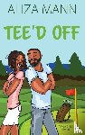 Mann, Aliza - Tee'd Off