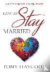 Haygood, Tony - How to Stay Married