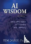 Dasey, Tim - AI Wisdom Volume 1: Meta-Principles of Thinking and Learning