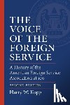 Kopp, Harry W. - The Voice of the Foreign Service: A History of the American Foreign Service Association at 100