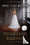 Murray, Jodie Leigh - The Gangster's Daughter