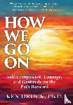 Druck, Ken - Druck, K: How We Go on
