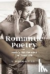 Winterle, C. Joseph - Romantic Love: Poetry for the Love of Your Life: Poetry For The Love of Your Life
