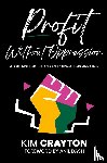 Crayton, Kim - Profit Without Oppression