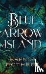 Rothert, Brenda - Blue Arrow Island