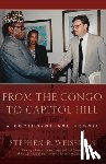 Weissman, Stephen R. - From the Congo to Capitol Hill: A Coming-of-Age Memoir