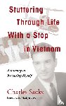 Sacks, Charles - Stuttering Through Life With a Stop in Vietnam