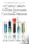 Lawenda, Brian D - Optimizing Health and Cancer Outcomes with Functional Medicine