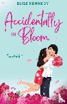 Kennedy, Elise - Accidentally in Bloom