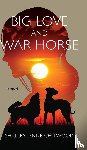 Chitwood, Shallen Anne - Big Love and War Horse