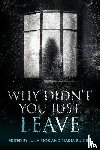  - Why Didn't You Just Leave