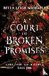 Michaels, Bella Leigh - A Court of Broken Promises - A Reverse Harem Fantasy Romance