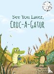 Shelton, Imogen - See You Later Croc-A-Gator