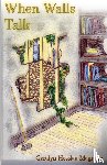 Hesslau Magrady, Geralyn - When Walls Talk
