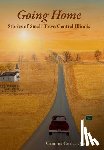 Quinn, Cammie Corlas - Going Home: Stories of Small-Town Central Illinois