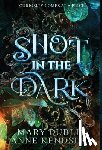 Dublin, Mary - Shot in the Dark: A Spellbinding Enemies-to-Lovers Urban Fantasy Adventure