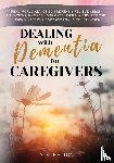 Hatton, S. R. - DEALING WITH DEMENTIA FOR CAREGIVERS