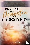 Hatton, S. R. - DEALING WITH DEMENTIA FOR CAREGIVERS