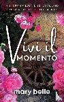 Belle, Mary - Vivi il Momento