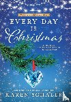 Schaler, Karen - Schaler, K: Every Day Is Christmas