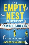 Damaschino, Anthony - The Empty Nest Blueprint for Single Parents