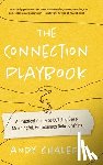 Chaleff, Andy - The Connection Playbook: A Practical Guide to Building Deep, Meaningful, Harmonious Relationships