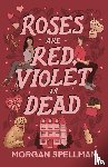 Spellman, Morgan - Roses are Red, Violet is Dead
