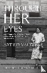 Vaughn, Arthur - Through Her Eyes