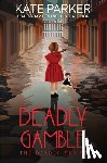 Parker, Kate - Deadly Gamble