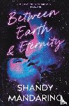 Mandarino, Shandy - Between Earth and Eternity