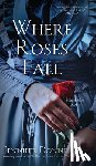 Donnelly, Jennifer - Where Roses Fall (A Winter Rose Story)