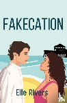 Rivers, Elle - Fakecation