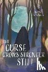 Bishop, K. M. - The Curse Grows Stronger Still