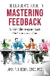 Hibdon, Joan R. - The Leader's Guide to Mastering Feedback