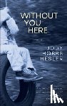 Hesler, Jody Hobbs - Without You Here