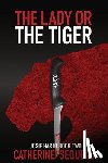 Sequeira, Catherine - The Lady or the Tiger